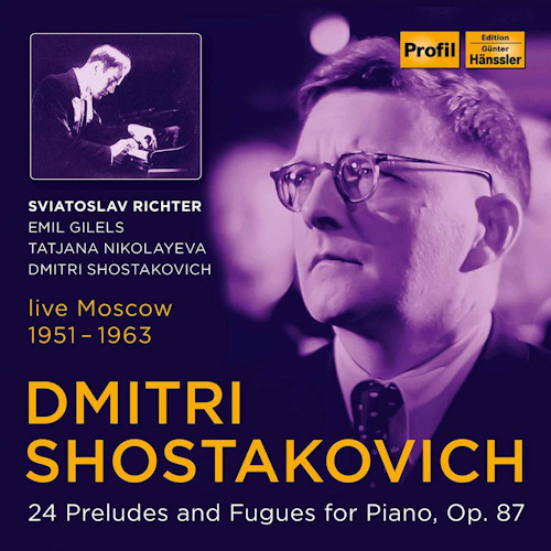 RICHTER, SVIATOSLAV - DMITRI SHOSTAKOVICH - LIVE MOSCOW 1951 - 1963: 24 PRELUDES AND FUGUES FOR PIANO, OP. 87RICHTER, SVIATOSLAV - DMITRI SHOSTAKOVICH - LIVE MOSCOW 1951 - 1963 - 24 PRELUDES AND FUGUES FOR PIANO, OP. 87.jpg